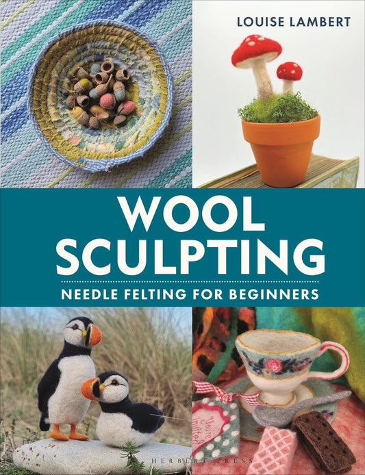 Wool Sculpting: Needle Felting for Beginners  |  Hardcover
