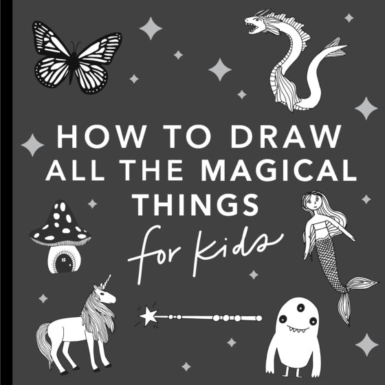 How To Draw All the Magical Things (For Kids) | Paperback