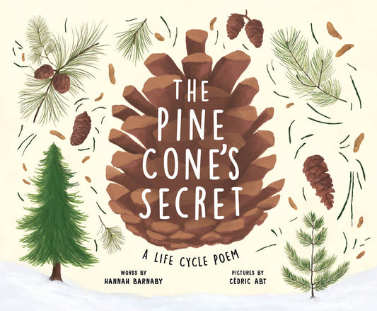 The Pine Cone's Secret: A Life Cycle Poem | Hardcover