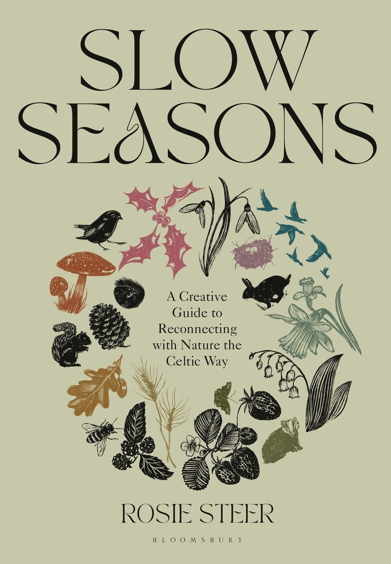 Slow Seasons: A Creative Guide to Reconnecting with Nature the Celtic Way  |  Hardcover