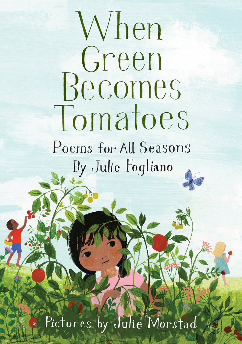 When Green Becomes Tomatoes: Poems for All Seasons | Hardcover