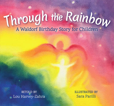 Through the Rainbow: A Waldorf Birthday Story for Children | Hardcover